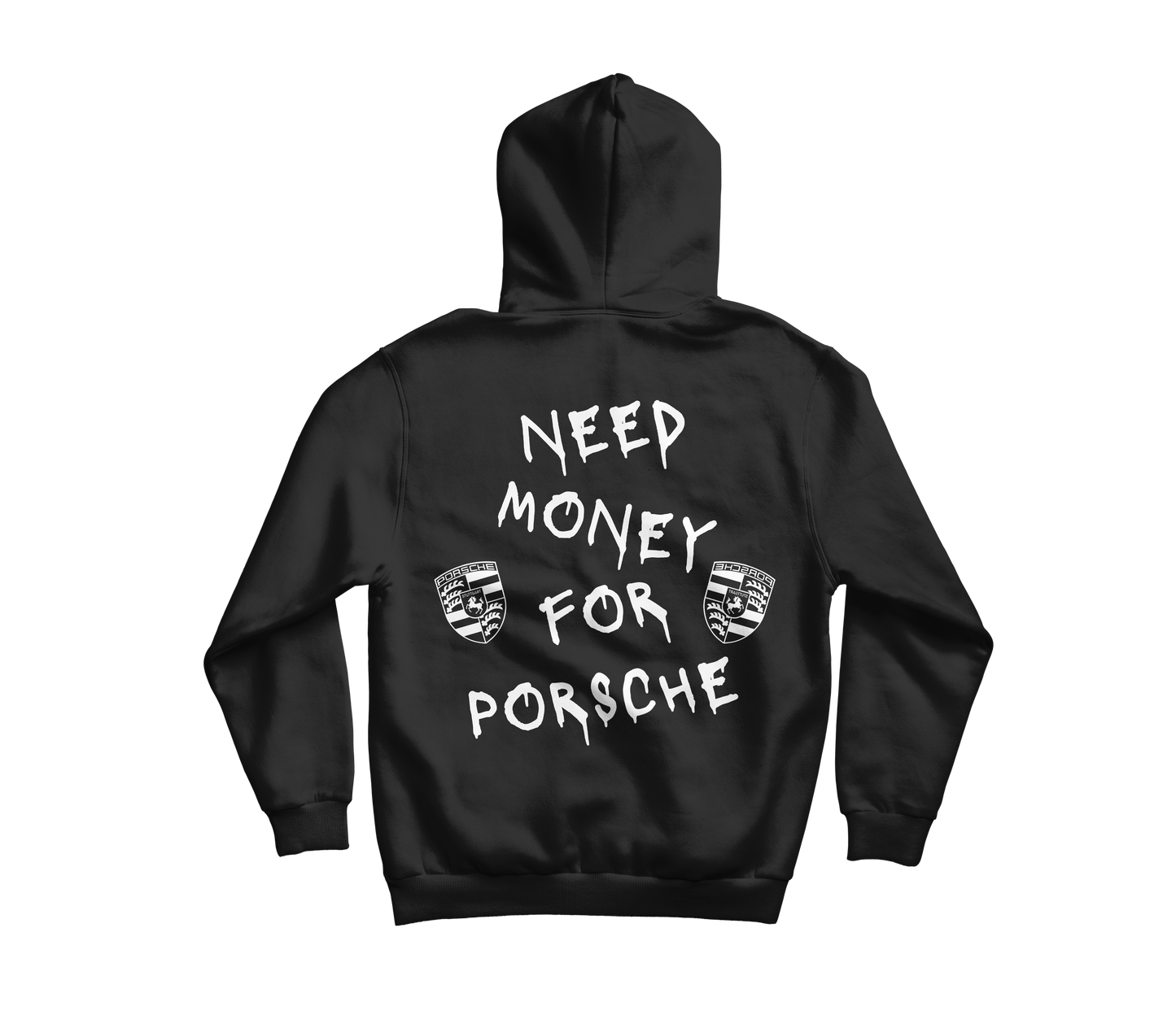 Need Money For Porsche - Hoodie