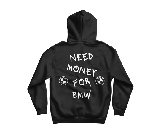 Need Money For BMW - Hoodie