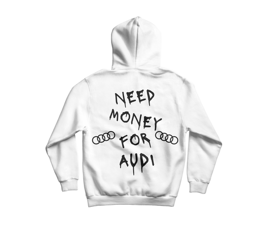 Need Money For Audi - Hoodie