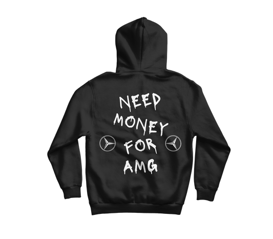 Need Money For AMG - Hoodie